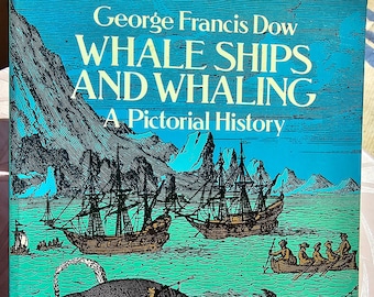 Whale Ships & Whaling, A Pictorial History, New England, New Bedford, Maritime History, Vessels, Engravings, Drawings, Photos, Homeschool