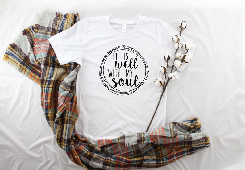 t shirt it is well with my soul