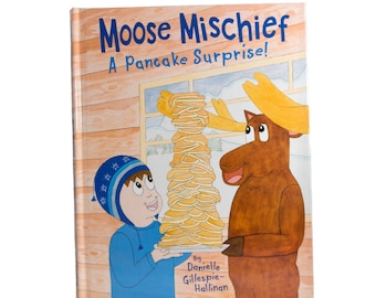 Moose Mischief: A Pancake Surprise! | Children's Book | Kid's Book | Picture Book | Child's Story Book