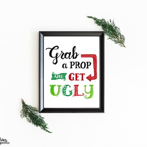 Ugly Sweater Party Printable Sign 8.5x11 - Photo Booth - Grab a Prop and Get Ugly - Hand Painted Watercolor - Christmas Party Photobooth