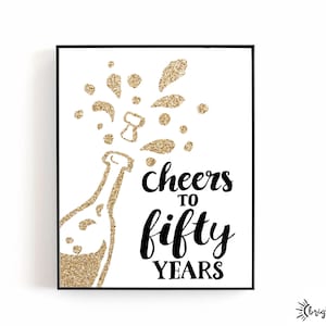 50th Birthday Printable Sign - Cheers to Fifty Years - 8x10 and 5x7 - Gold Black and White - Fiftieth Birthday Party