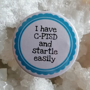 I have CPTSD and startle easily badge, CPTSD, PTSD