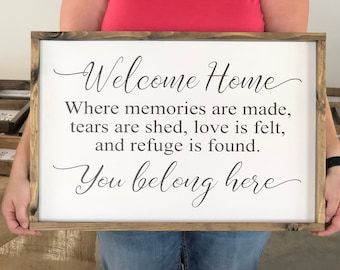 Welcome Home You Belong Here  Farmhouse Style Sign, where memories are made tears are shed and refuge is found, home decor, family wall art