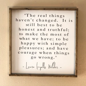 The real things haven't changed sign | Laura Ingalls Wilder quote | Farmhouse decor | literary wall art | inspirational sign | library decor