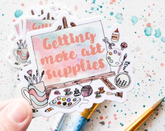 Getting More Art Supplies Sticker | Artist Sticker | Gift For Artist | Christmas Stocking Stuffer For Artist | Creative Gift | Crafter Gift