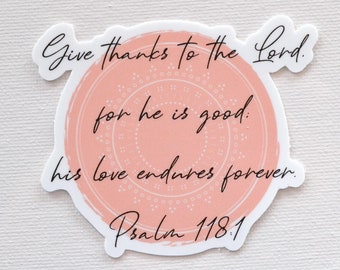 His Love Endures Forever Psalm 118:1 | Christian Bible verse sticker | Sticker for Bible journaling | stickers for planners | Christian gift