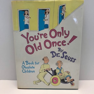 Vintage 1986 You’re Only Old Once! A Book For Obsolete Children Hardcover Book by Dr Seuss Storybook