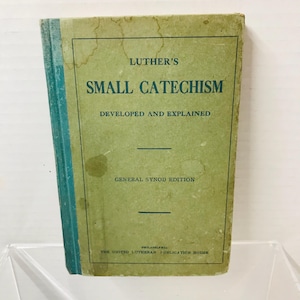 Vintage 1893 Luther’s Small Catechism Developed and Explained Hardcover Book General Synod Edition