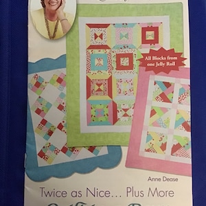 Quilt In A Day Company quilt pattern by Eleanor Burns-Twice AsNice…Plus More.  A one jelly roll pattern from 2009.  3 Patterns in 1.
