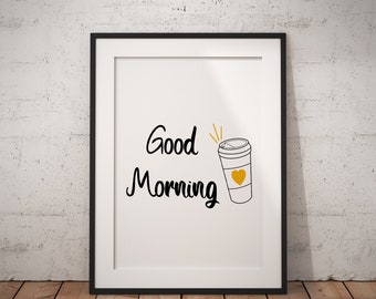 Good Morning Coffee Print, Good Morning Print, Coffee Print, Coffee Art, Coffee Design, Digital Print, Wall Decor