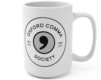 Oxford Comma Society Mug | Literary Gift | Coffee & Tea Mug | Holiday Gift |  Writers | Serial Comma