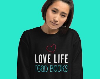 Liebe das Leben, lesen Bücher Sweatshirt, Buch-Liebhaber-Pullover, Unisex Sweatshirt, Urlaub Sweatshirt, literarisches Geschenk
