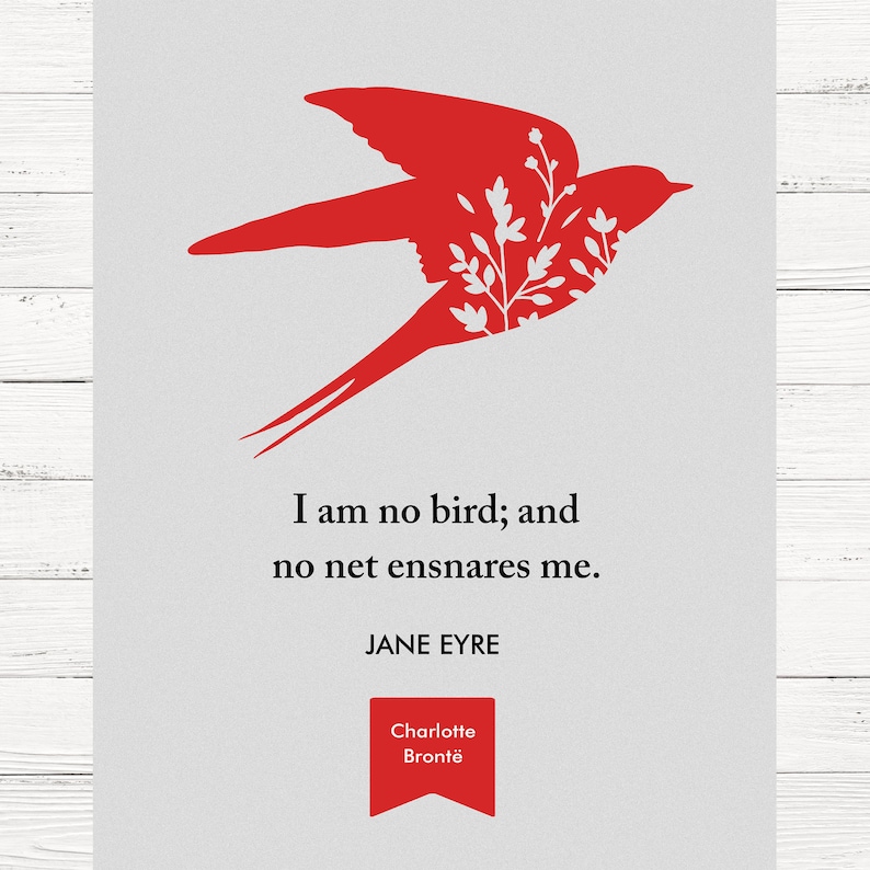 May include: A red silhouette of a bird with white floral details inside the bird. The quote "I am no bird; and no net ensnares me." is below the bird. The text "JANE EYRE" is below the quote. The text "Charlotte Bront&euml;" is in a red rectangle below the author's name.