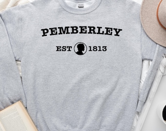 Pemberley Sweatshirt | Jane Austen | Pride & Prejudice | Classic Book | Fall and Winter Wear