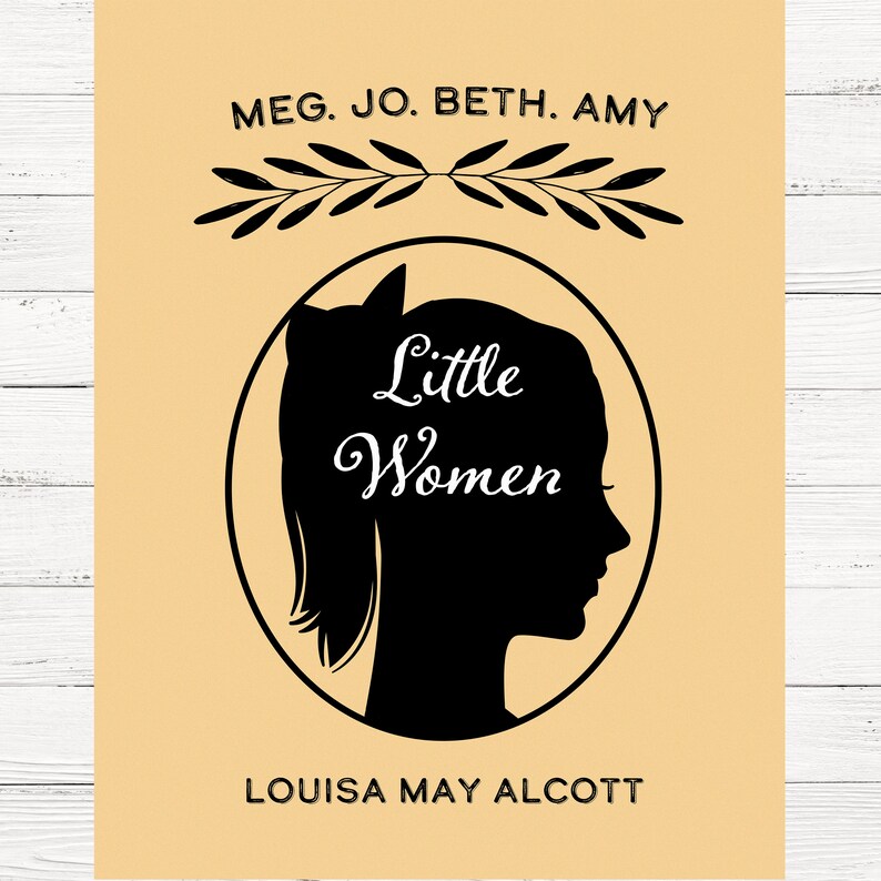 May include: A beige background with black text that reads "Meg. Jo. Beth. Amy" and "Louisa May Alcott". A black silhouette of a woman's head with a ponytail is in a circle with the text "Little Women" inside the circle.