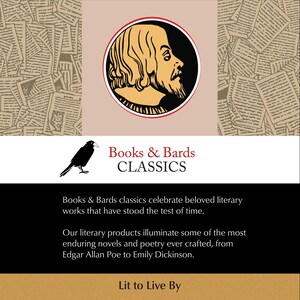 May include: A black and white illustration of a raven with a red background. The text "Books & Bards CLASSICS" is below the raven. The text "Books & Bards classics celebrate beloved literary works that have stood the test of time. Our literary products illuminate some of the most enduring novels and poetry ever crafted, from Edgar Allan Poe to Emily Dickinson. Lit to Live By" is below the text.