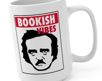 Poe Mug 15oz, Edgar Allan Poe, Poe Bookish Vibes Mug, Coffee Mug, Classic Book, Literary Gifts