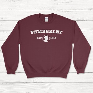 Pemberley Sweatshirt Jane Austen Literary Shirt Classic Book Pride and Prejudice Sweater Maroon