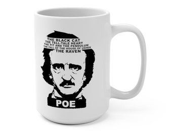 May include: White ceramic mug featuring a black and white portrait of Edgar Allan Poe. The mug includes the titles of his famous works: "The Black Cat," "The Tell-Tale Heart," "The Pit and the Pendulum," "The Fall of the House of Usher," and "The Raven." The word "POE" is also printed on the mug.