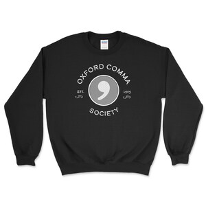 Oxford Comma Society Sweatshirt | Writer Editor Sweater | Bookish Gift