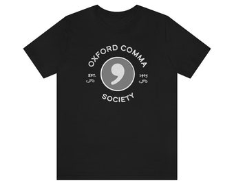 Oxford Comma Tee | Grammar Shirt | Editor Writer T-Shirt | Journalist Gift | English Major Gift