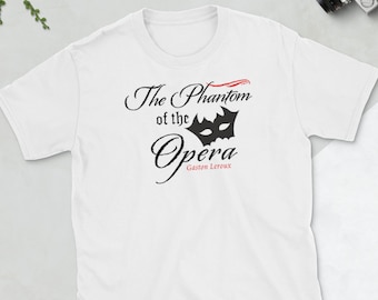 The Phantom of the Opera T-Shirt, Gaston Leroux, Classic Books, Book Lover Shirt, Phantom of the Opera Gifts, Literary Gifts