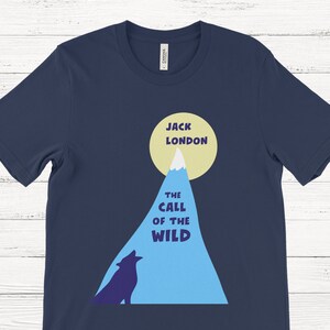 The Call of the Wild Tee | Jack London | Alaska | Soft Jersey Unisex Tee |