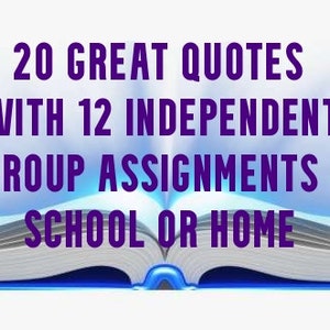 Peut inclure: Un livre ouvert avec une couverture bleue et des pages blanches. Le texte sur le livre est "20 GREAT QUOTES WITH 12 INDEPENDENT/GROUP ASSIGNMENTS SCHOOL OR HOME".