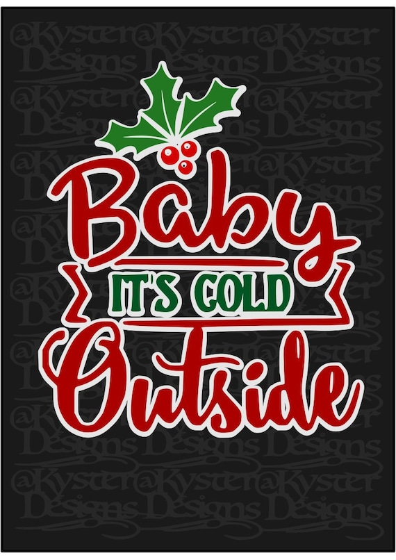 Free Free 126 Svg Baby It&#039;s Cold Outside SVG PNG EPS DXF File