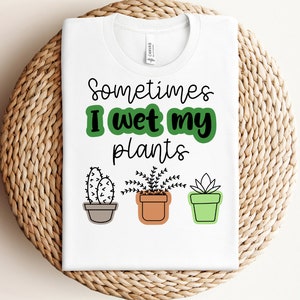 I wet my plants SVG | I wet my plants PNG | Plant lover gift | Plant Lover design | Funny svg | Funny PNG design | Botanical design