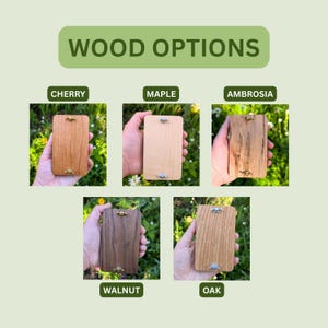May include: Image showcasing five wood options: Cherry, Maple, Ambrosia, Walnut, and Oak. Each wood sample is rectangular, held in a hand, and features a small metal clasp. The text "WOOD OPTIONS" is displayed at the top in a green rectangle.
