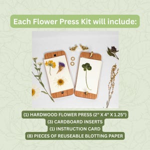 May include: A flower press kit with a hardwood press (2" x 4" x 1.25"), cardboard inserts, an instruction card, and blotting paper. The image shows pressed flowers and a four-leaf clover. The text reads "Each Flower Press Kit will include:"