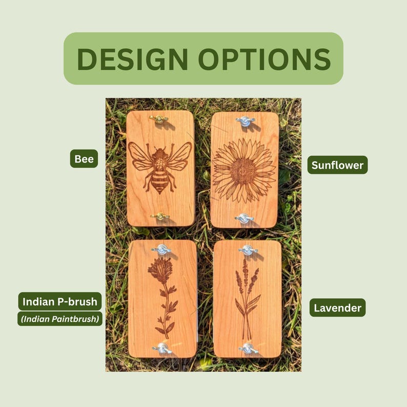 May include: Four wooden design options are displayed, each featuring a different engraved botanical or insect design. The options include a bee, sunflower, Indian paintbrush, and lavender. The text "DESIGN OPTIONS" is at the top.