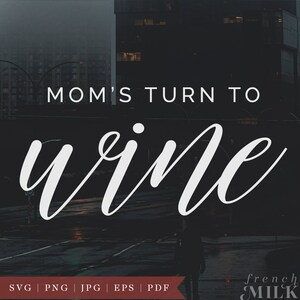 Grappige wijn SVG Bestanden | Mom's Turn to Wine EPS PNG | Cricut-snijbestand
