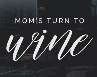 Free Free Its Moms Turn To Wine Svg Free 546 SVG PNG EPS DXF File