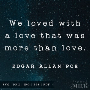 We Loved With A Love That Was More Than Love SVG PNG EPS | Wedding Signs | Edgar Allan Poe