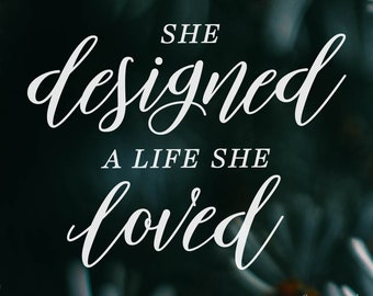Svg Cuttable Vector She Designed A Life She Loved Svg Etsy