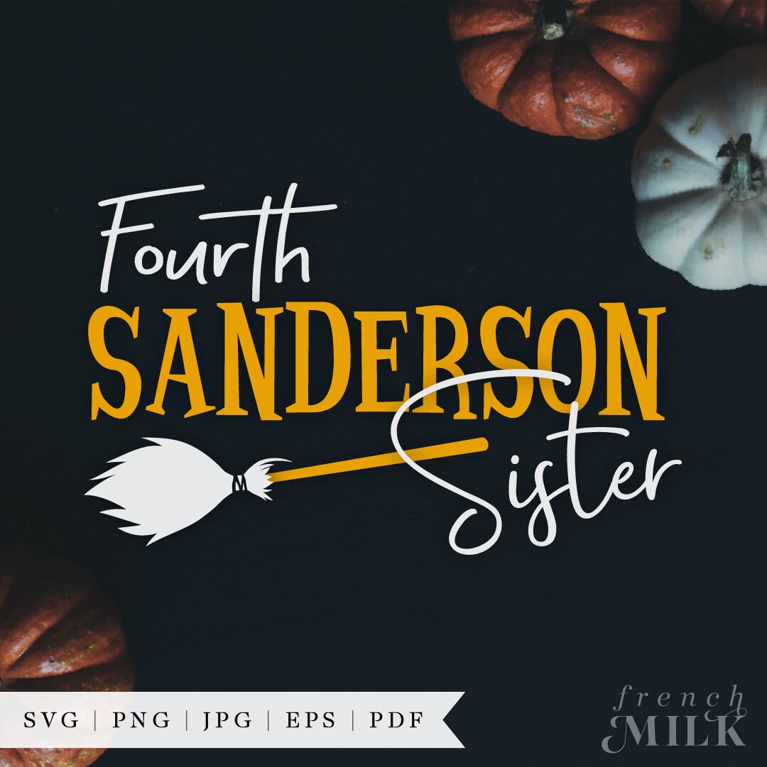 Fourth Sanderson Sister SVG PNG Hocus Pocus Funny Witch Halloween Shirt ...
