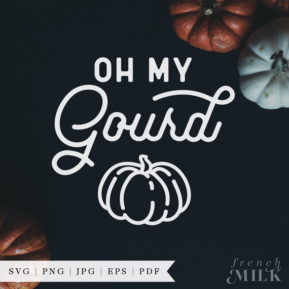 Funny Fall Decor SVG Sign | Oh My Gourd PNG | Thanksgiving Signs | Cut File for Cricut