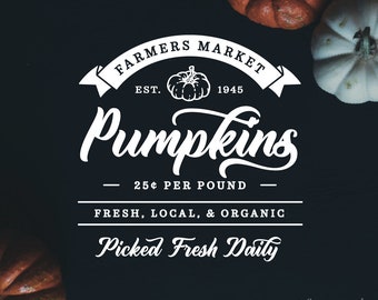 Fall Farmers Market Pumpkin Patch SVG Sign / Scegli il tuo EPS PNG / Cut File per Cricut