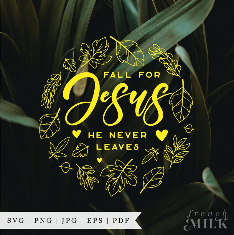 May include: Yellow graphic design with a fall theme. The design features a circle of leaves with the text "Fall for Jesus" and "He Never Leaves" in a yellow handwritten font.