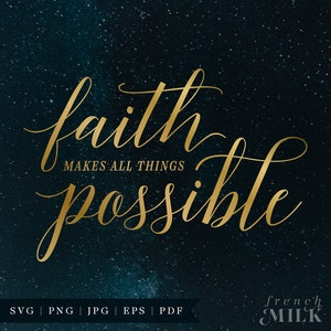 Faith Makes Things Possible SVG | Cricut Cutting File | Inspirational Sayings