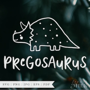 Funny Pregnancy Announcement SVG | Pregosaurus EPS | Mom to Be PNG File