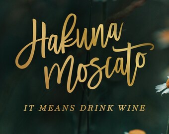 Hakuna Moscato SVG It Means Drink Wine | Digital Cutting File | Funny Wine SVG