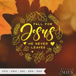 May include: A yellow graphic design with a fall theme. The text reads "Fall for Jesus, He Never Leaves". The design is surrounded by a circle of leaves.