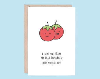 From My Head Tomatoes Mother's Day Greeting Card | Tomato (Mum Card, Card for Mum, Gift for Mum, Thank You Card, Funny Card, Pun Card)