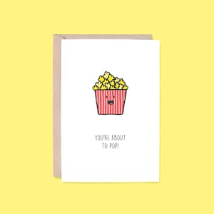 About To Pop Greeting Card | Popcorn (Congratulations Card, Baby Shower Card, Pregnancy Card, New Baby Card, Funny Card, Pun Card)
