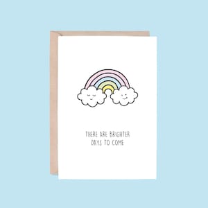 Brighter Days To Come Greeting Card | Rainbow (Sympathy Card, Bereavement Card, Condolences Card, Mental Health Card, Rainbow Baby Card)
