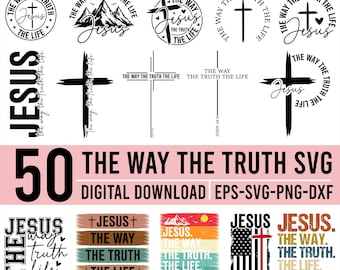 Jesus The Way The Truth The Life SVG – Christian Bible Verse SVG, John 14:6 Christian Design Faith Cricut Cut File (Digital Download)