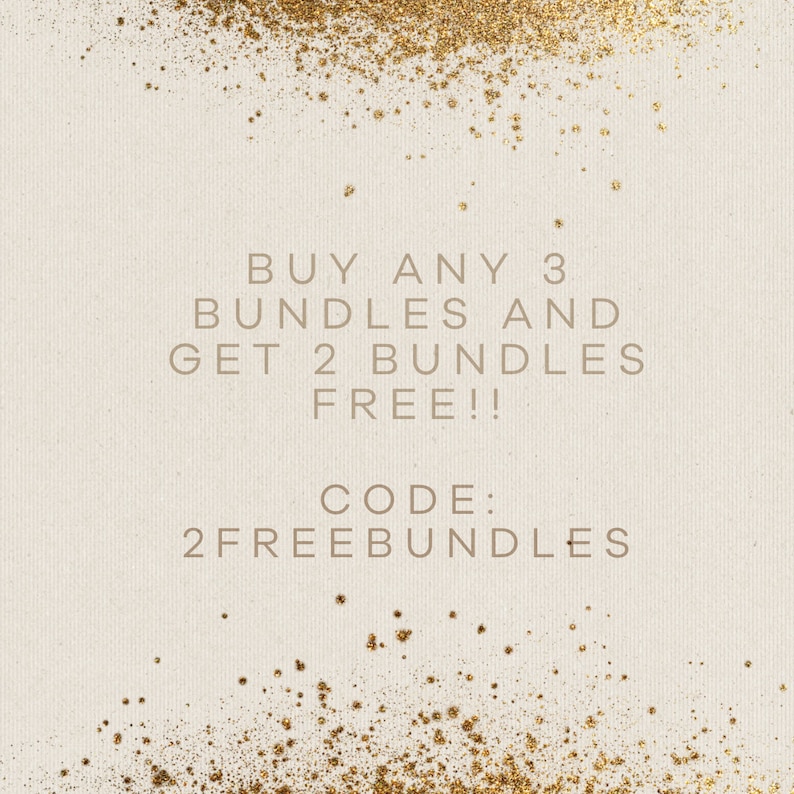 May include: A beige textured background with gold glitter scattered around the edges. The text reads "BUY ANY 3 BUNDLES AND GET 2 BUNDLES FREE!! CODE: 2FREEBUNDLES"